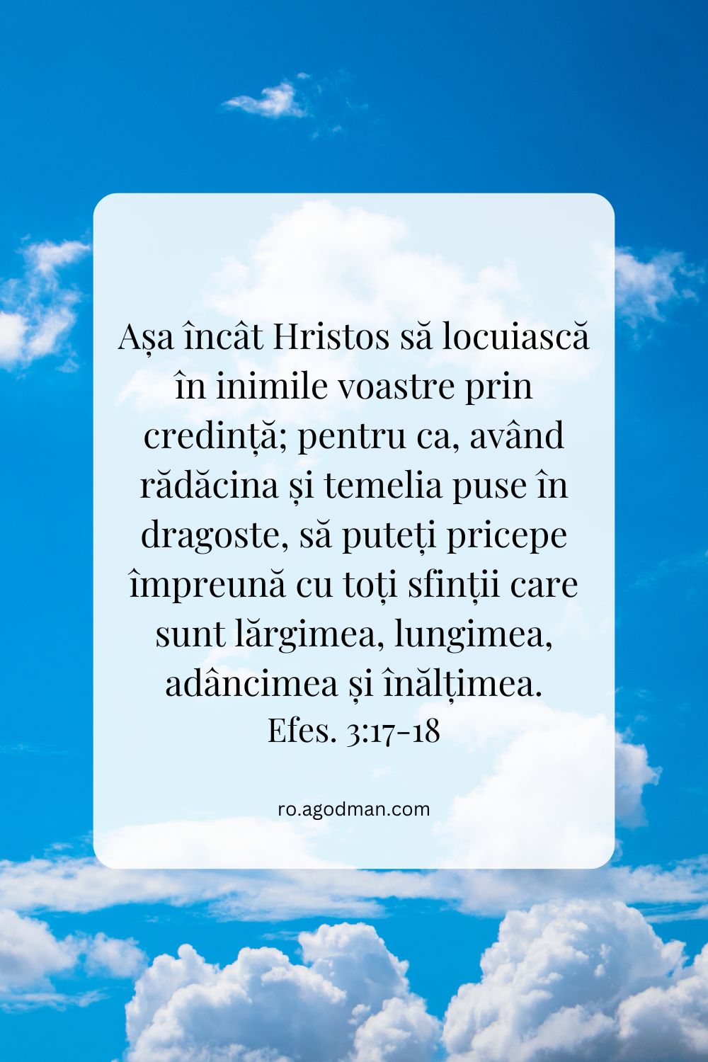 Așa încât Hristos să locuiască în inimile voastre prin credință; pentru ca, având rădăcina și temelia puse în dragoste, să puteți pricepe împreună cu toți sfinții care sunt lărgimea, lungimea, adâncimea și înălțimea. Efes. 3:17-18
