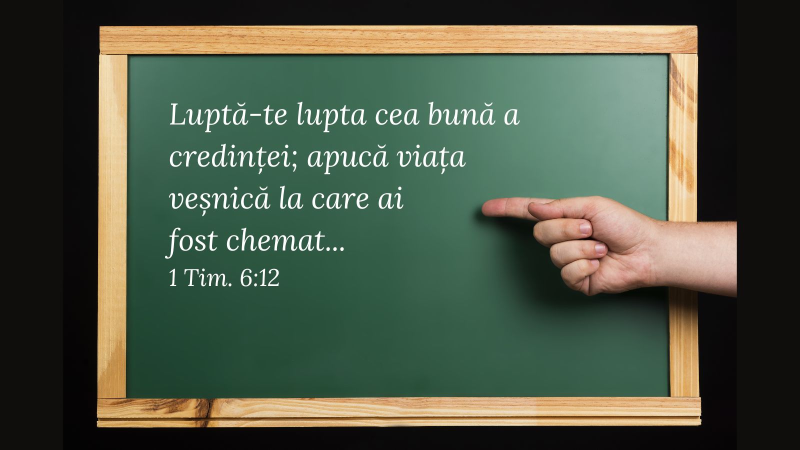 Luptă-te lupta cea bună a credinței; apucă viața veșnică la care ai fost chemat... 1 Tim. 6:12