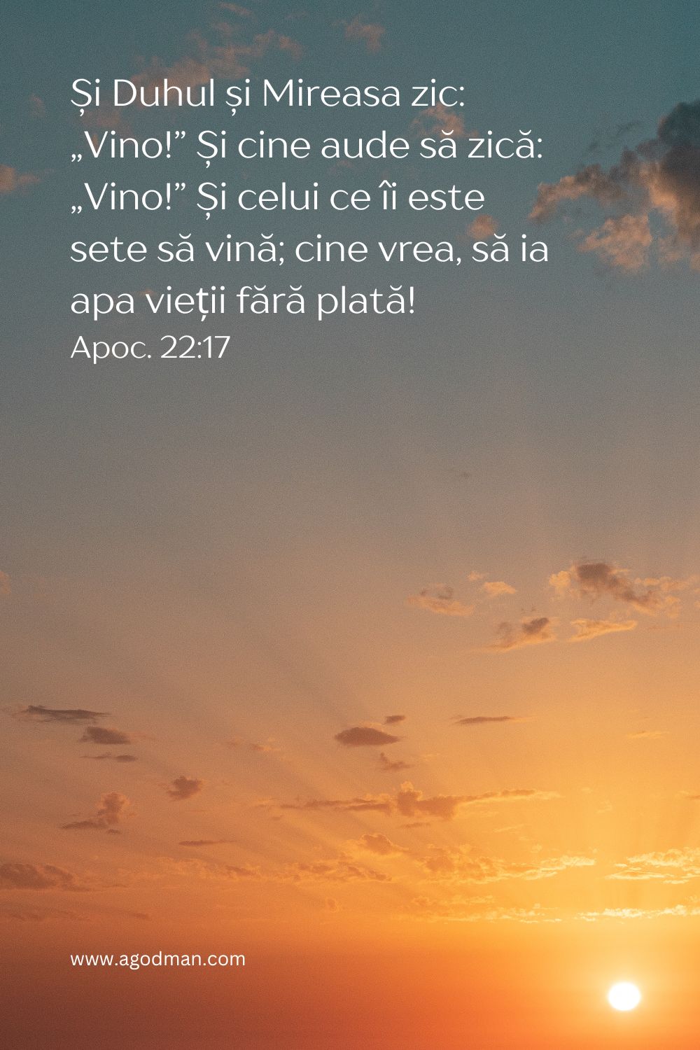 Și Duhul și Mireasa zic: „Vino!” Și cine aude să zică: „Vino!” Și celui ce îi este sete să vină; cine vrea, să ia apa vieții fără plată! Apoc. 22:17